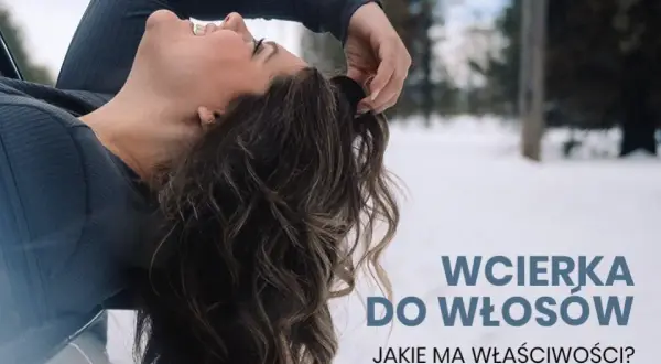 Co daje wcierka do włosów? Odkryj sekrety zdrowych włosów